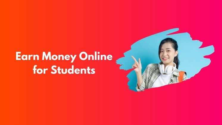 Earn Money Online for Students