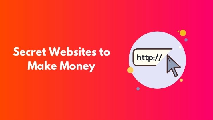 Secret Websites to Make Money